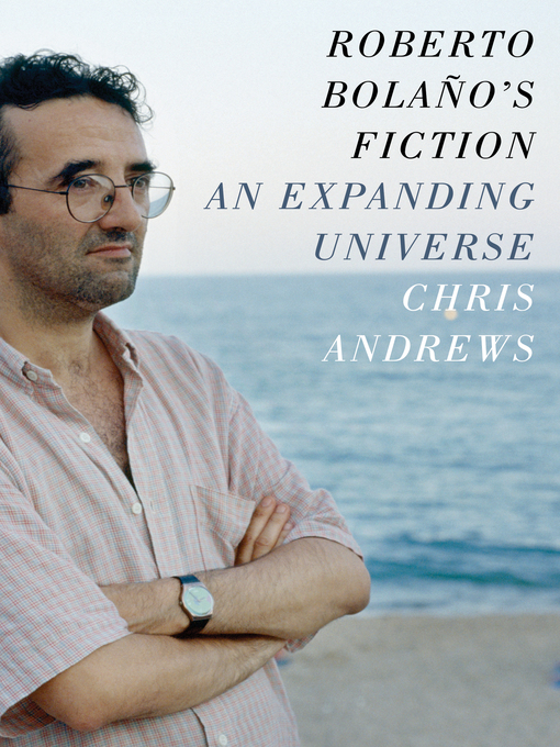 Title details for Roberto Bolaño's Fiction by Chris Andrews - Available
